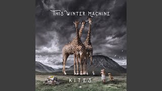 Video thumbnail of "This Winter Machine - Kites"