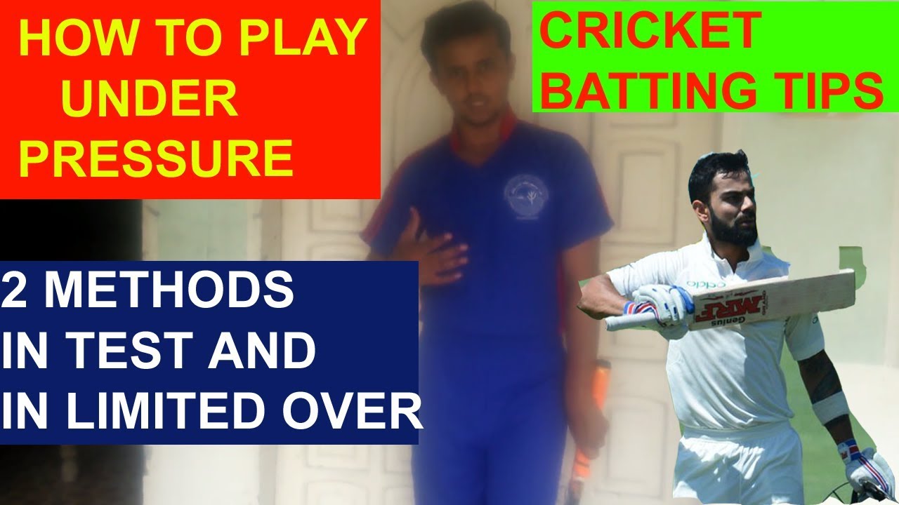 How To Play Under Pressure Batting Cricket Cricket Batting Tips In