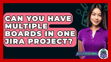 Can You Have Multiple Boards In One Jira Project? - Next LVL Programming