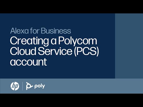 Alexa for Business: Creating a Polycom Cloud Service (PCS) account | HP Support