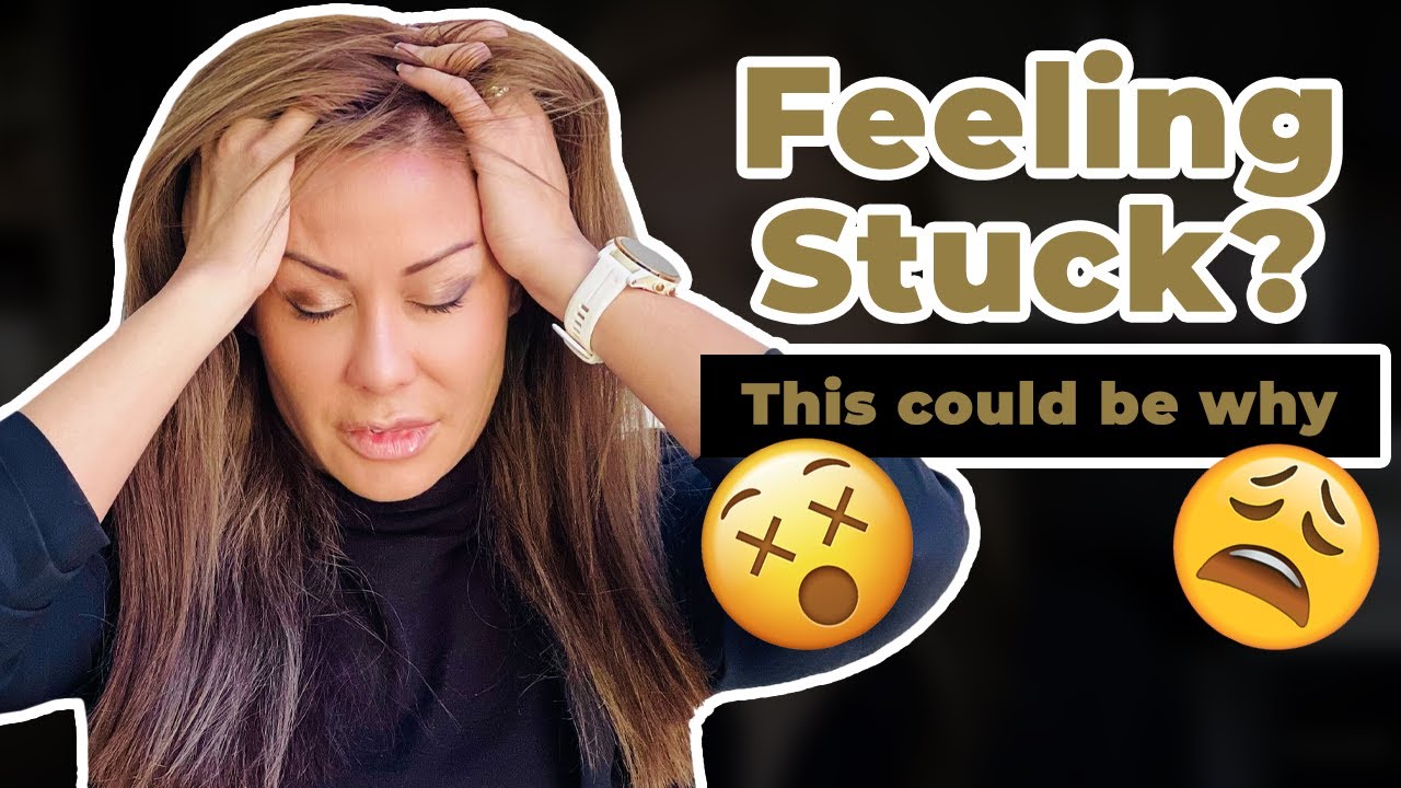 What To Do When You Feel Stuck In Business And Life