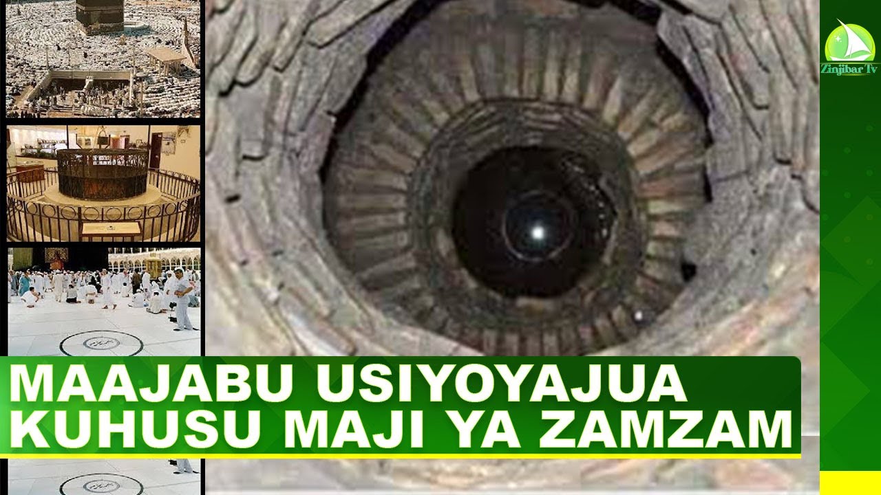 MAAJABU USIYOYAJUA KUHUSU MAJI YA ZAM ZAM