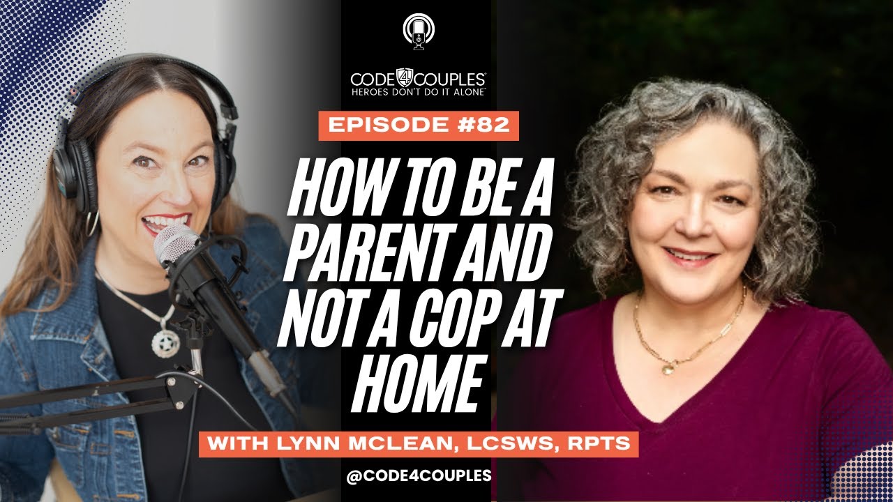 Ep 82: How to be a parent and not a cop at home with Lynn McLean, LCSWS, RPTS