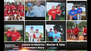 JUSTICE IN AMERICA – Werner & Tyler Letterman’s Story
IN THIS INSIDER EXCLUSIVE “JUSTICE IN AMERICA” NETWORK TV SPECIAL, “JUSTICE IN AMERICA - Werner & Tyler Letterman’s Story”, our news team is on location in Palm Beach Gardens, Florida to meet with Tyler, Susan, and their amazing legal team Don Fountain and Julie Littky-Rubin, Ptrs at Clark Fountain La Vista Littky-Rubin & Whitman to discuss all the extraordinary challenges and hurdles they successfully overcame to touch the hearts and souls of the jurors who awarded the family a verdict of $15,502,880.00. JUSTICE IN AMERICA – Werner & Tyler Letterman’s Story