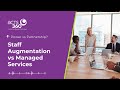 Staff Augmentation vs Managed Services: The Growing Split in How Companies Build Tech Teams
