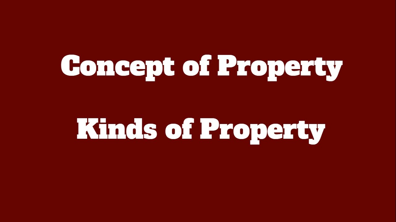 Concept of Property//kinds of property//  Transfer of property Act,1882