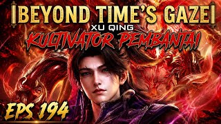 BEYOND TIME'S GAZE  EPS 194 | NOVEL DONGHUA | NOVEL KULTIVASI | NOVEL AUDIO 