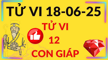 ✍️ Tử Vi 18-6-2025 (Dương lịch)|12 CON GIÁP|Phong Thủy| Kinh Dịch.