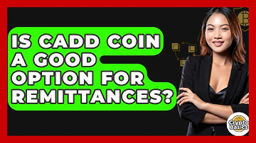Is Cadd Coin A Good Option For Remittances? - CryptoBasics360.com