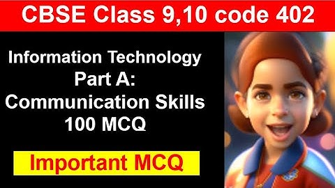 Top 100 MCQ Communication Skill IT 402 Class 9 Information technology unit 1 Communication Skill MCQ