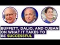 Warren Buffett, Ray Dalio and Mark Cuban on how to be successful in life