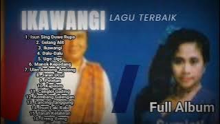 IKAWANGI - FULL ALBUM PILIHAN LAGU TERBAIK