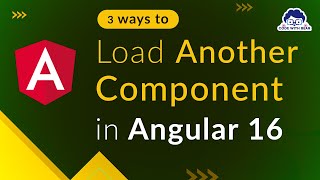 3 Different Ways to Load Another Component in Angular 16 | Angular 16 Tutorial #angular