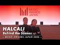 HALCALI Behind the Scenes ~ MUSIC AWARDS JAPAN 2026 ~