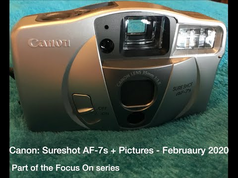 Canon: Sureshot AF-7s + Pictures - Februaury 2020 - YouTube