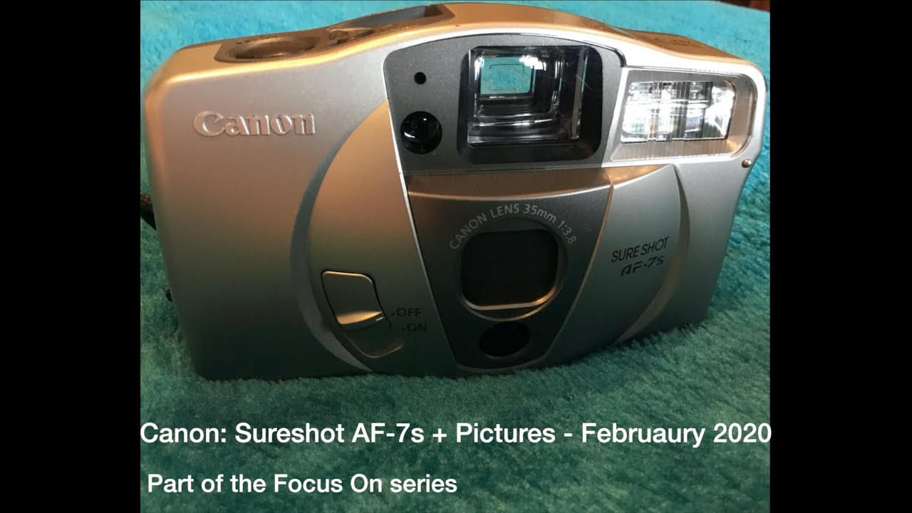 Canon: Sureshot AF-7s + Pictures - Februaury 2020 - YouTube