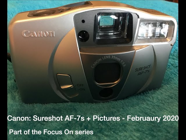 Canon: Sureshot AF-7s + Pictures - Februaury 2020 - YouTube
