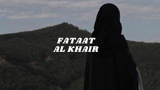 Fataat Al Khair (Slowed   echo) Vocals Only!