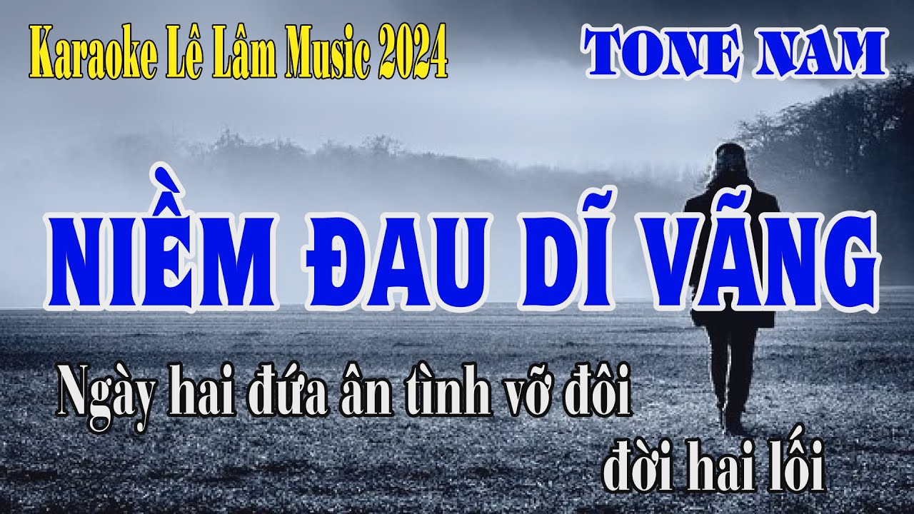 Niềm Đau Dĩ Vãng Karaoke Tone Nam - Lê Lâm Music