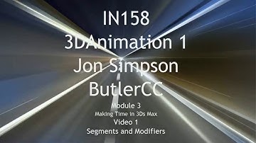 Butler CC IN158 3D Animation 1 Fall 2017: 3Ds Max Segments & Modifiers | CC