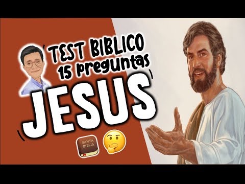 TEST BIBLICO SOBRE 'JESUS'| ¿CUANTO SABES DE LA VIDA DE JESUS?