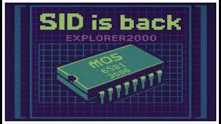 Explorer2000 - Sid Is Back Commodore 64 Chiptune Tribute