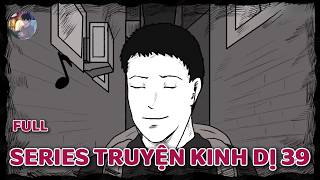 Truyện kinh dị của cư dân mạng : SERIES TRUYỆN KINH DỊ 39   | Norman Horror