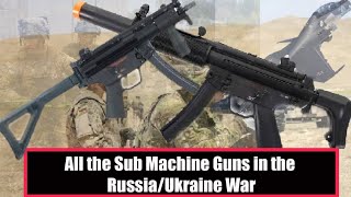 Sub-Machine Guns Used In Russia/Ukraine War
