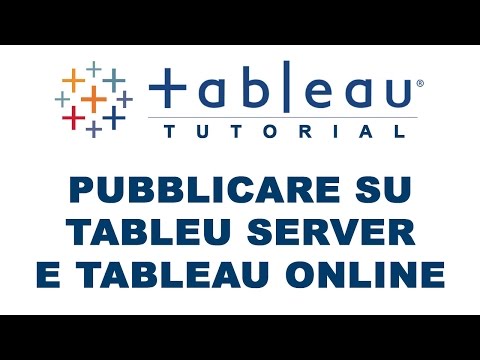 Tableau - Come pubblicare su Tableau Server e Tableau Online