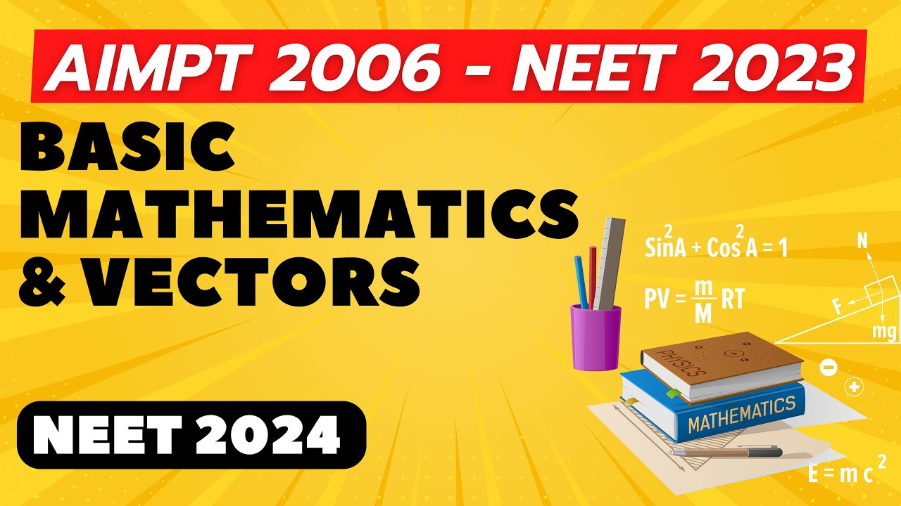 PYQ OF BASIC MATHEMATICS & VECTORS | AIPMT 2006 TO NEET 2023 QUESTION ...