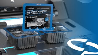 Introducing The Evolution S - The Most Advanced Machine In Top Seal Technology