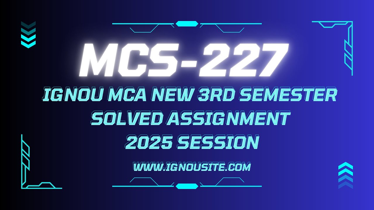 IGNOU MCS-227 solved assignment January-July 2025 free Download || MCA 3rd semester assignment.