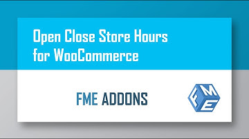 Open Close Store Hours plugin for Woocommerce - Maintain Hours scheduling in Webshop - FME Addons