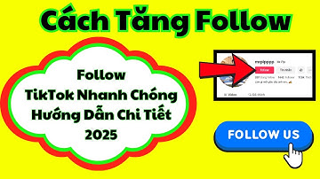 Cách Tăng Follow Cho TikTok Nhanh Chóng -  Hướng Dẫn Chi Tiết 2025