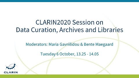 CLARIN2020 - Data Curation Archives and Libraries - Day 2 - 6.10.2020