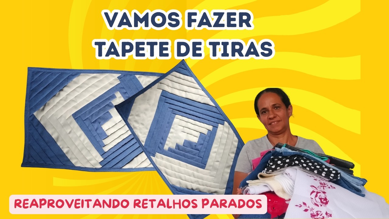 VAMOS FAZER TAPETE DE TIRAS