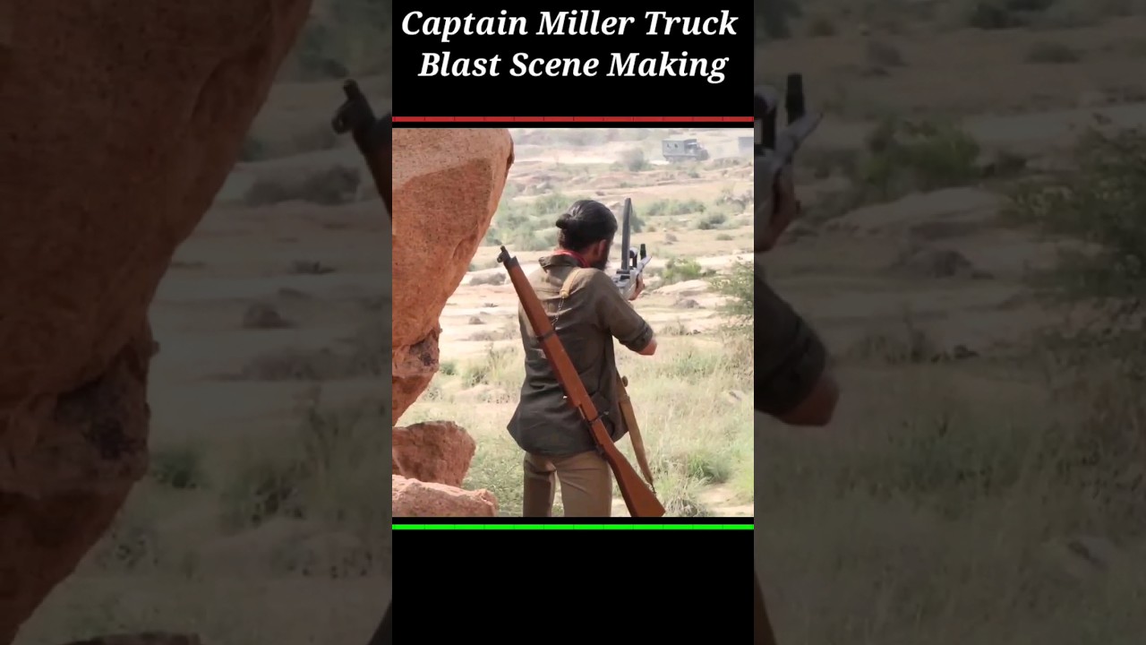 captain Miller Movie Truck blast Scene Making 
