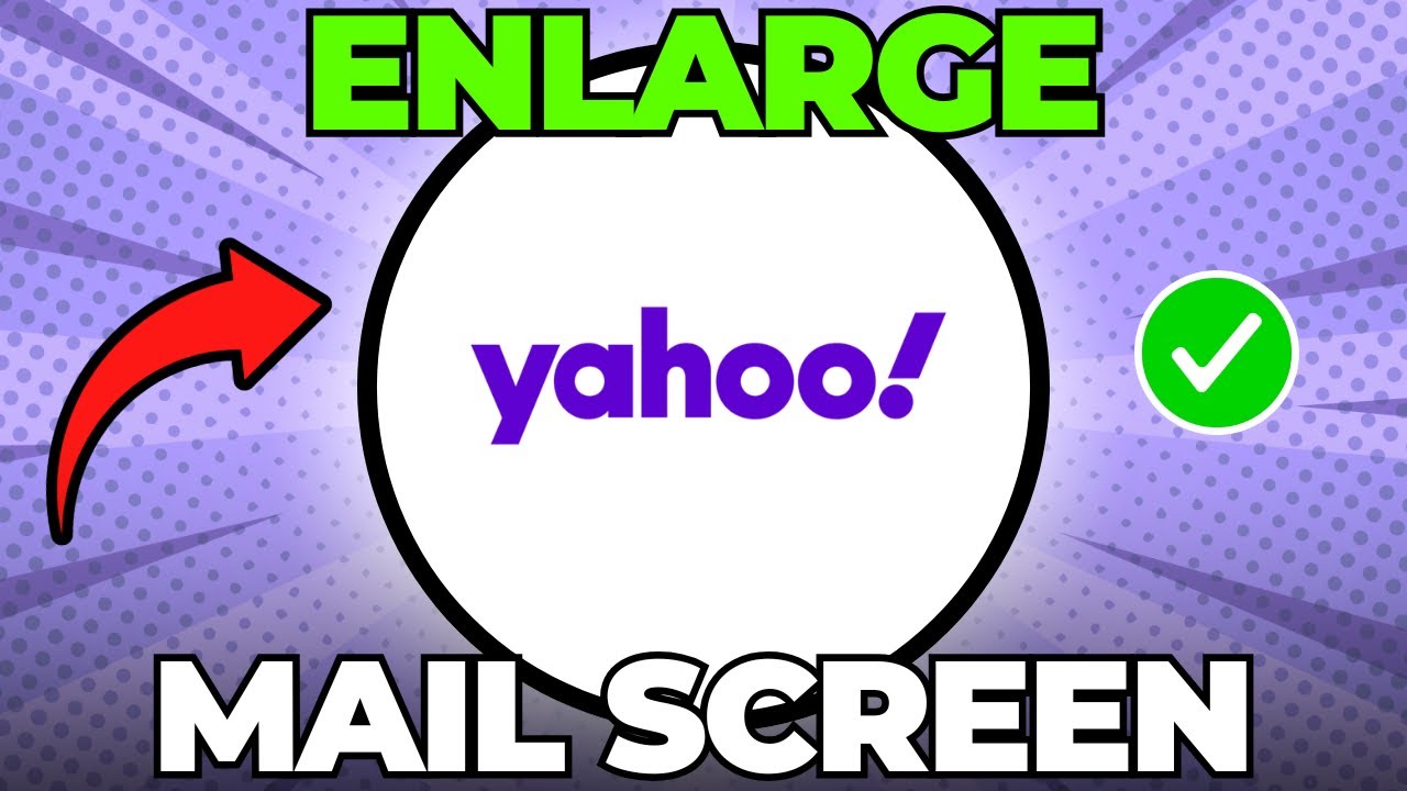 How to Enlarge Yahoo Mail Screen?