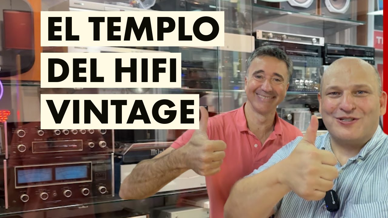 La Catedral del HIFI VINTAGE de Europa! Darthy en Barcelona!