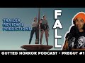 Fall (2022) Official Trailer Review & Predictions- Gutted Horror Podcast - PREGUT Ep. 1