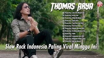 Thomas Arya 2025 - Slow Rock Indonesia Paling Viral Minggu Ini [Official Compilation Video HD]