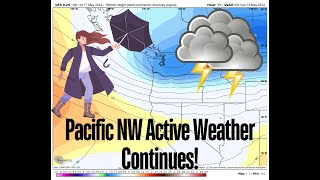Pacific NW Thunderstorms, Wind and Active Weather!