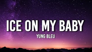 Yung Bleu - Ice On My Baby (Sped Up) (Lyrics) | 'Just like 5-0, I got five hoes' [TikTok Song]