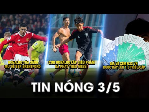 TIN NÓNG BÓNG ĐÁ 3/5 | RONALDO TỎA SÁNG, MU ĐÈ BẸP BRENTFORD - CON CR7 HỌC  SIÊU PHẨM KIỂU MESSI