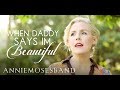 Annie Moses Band - When Daddy Says I'm Beautiful - Father's Day 2017