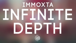 Immoxta - Infinite Depth