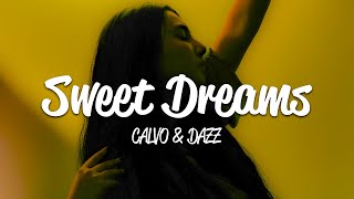 Dazz & Calvo - Sweet Dreams (Lyrics)