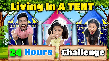 Living In Tent For 24 Hours | Pari
