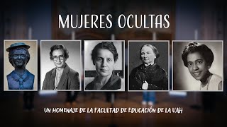 Mujeres ocultas (Homenaje de la Facultad de Educación de la UAH)