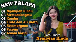 Download lagu NYANYIAN RINDU MEMANDANGMU KANDAS PESONA | TIARA AMORA | FULL ALBUM PALAPA